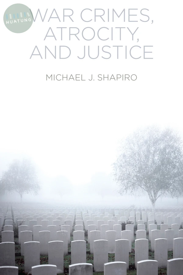 War Crimes, Atrocity and Justice 