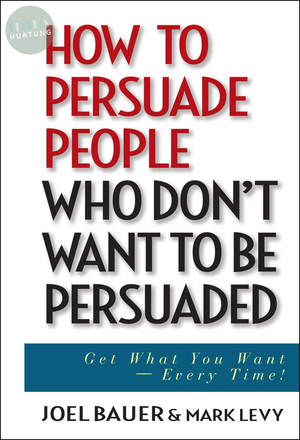 How to Persuade People Who Don't Want to be Persuaded 