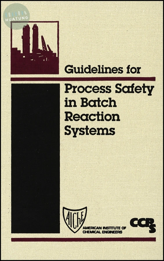 Guidelines for Process Safety in Batch Reaction Systems 