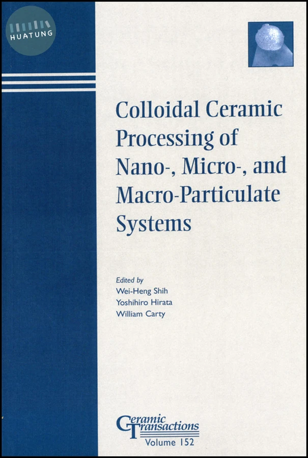 Colloidal Ceramic Processing of Nano-, Micro-, and Macro-Particulate Systems 