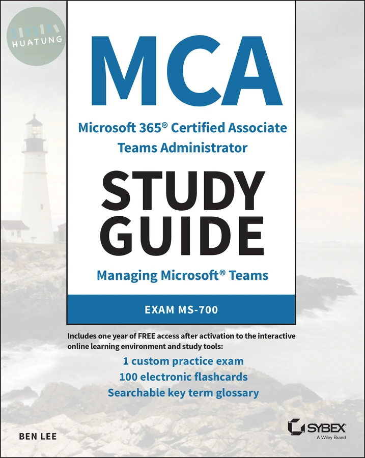 MCA Microsoft 365 Teams Administrator Study Guide 