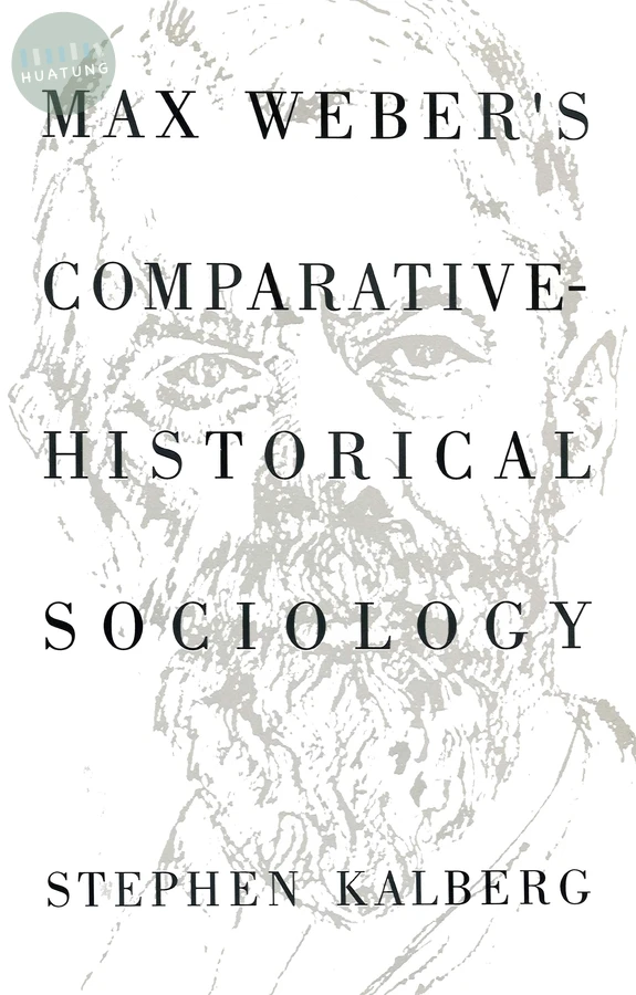 Max Weber's Comparative Historical Sociology 