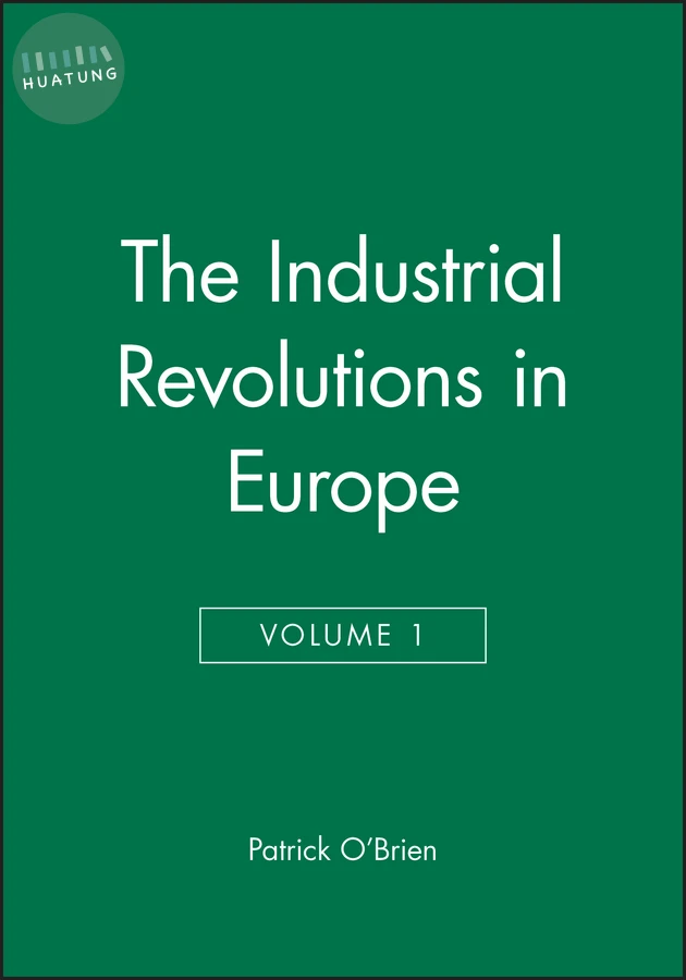 The Industrial Revolutions in Europe I, Volume 4 
