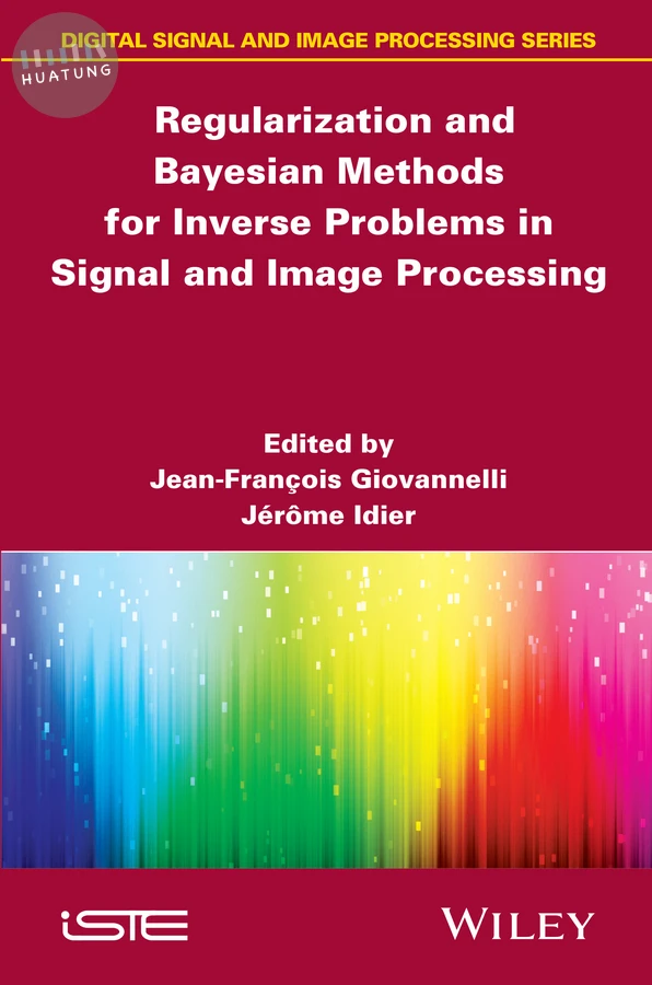 Regularization and Bayesian Methods for Inverse Problems in Signal and Image Processing 