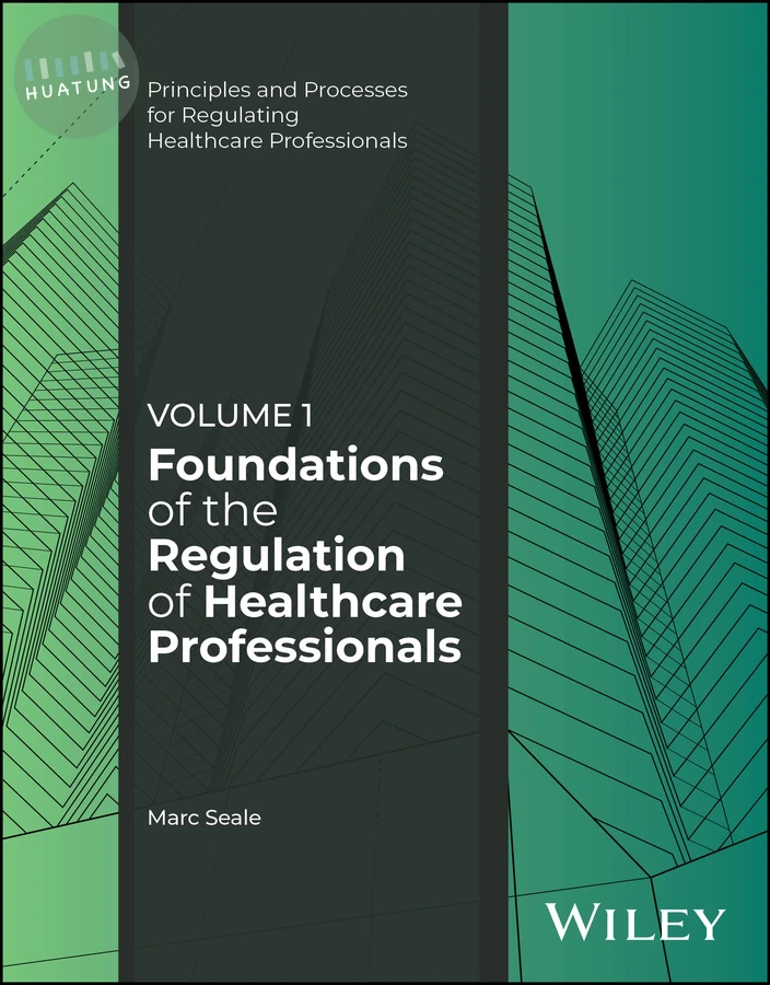 Foundations of the Regulation of Healthcare Professionals, Volume 1 