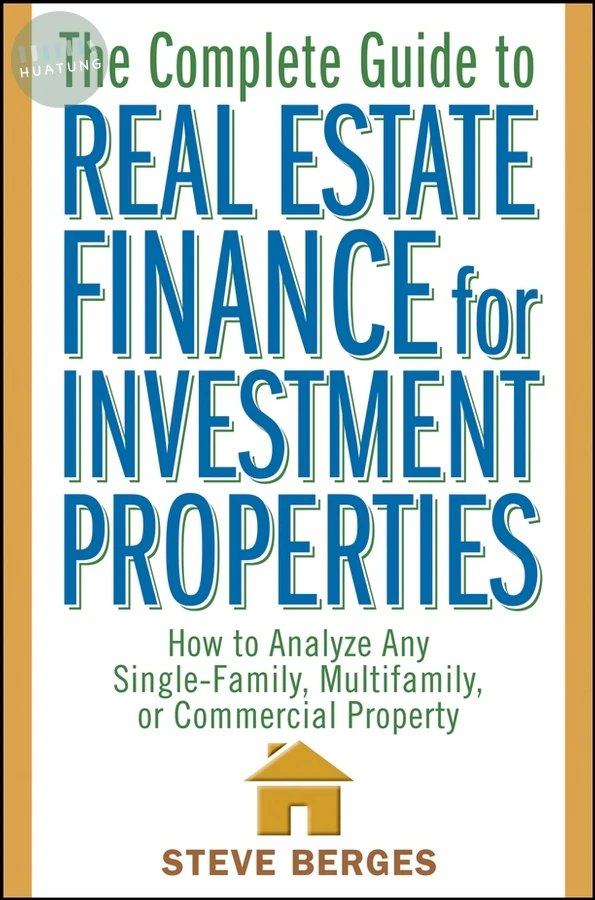 The Complete Guide to Real Estate Finance for Investment Properties 
