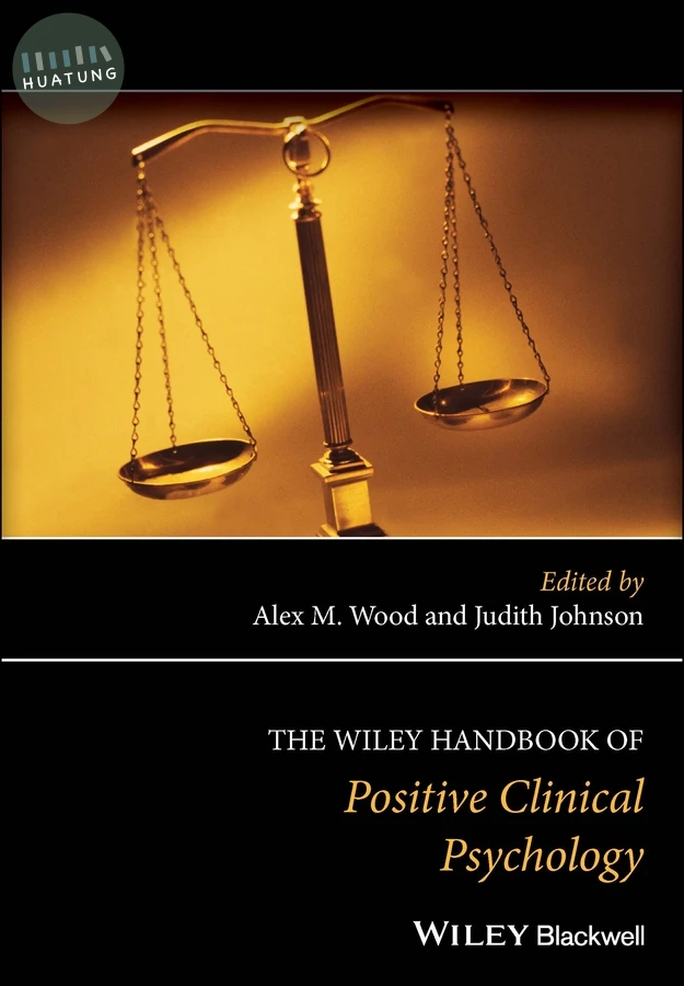 The Wiley Handbook of Positive Clinical Psychology 