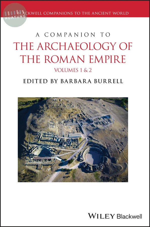 A Companion to the Archaeology of the Roman Empire, 2 Volume Set 
