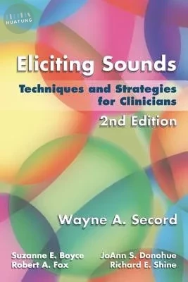 Eliciting Sounds: Techniques and Strategies for Clinicians  2007 (2版)