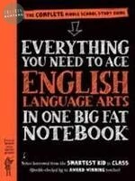 Everything You Need to Ace English Language Arts in One Big Fat Notebook 