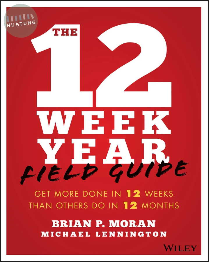 The 12 Week Year Field Guide 
