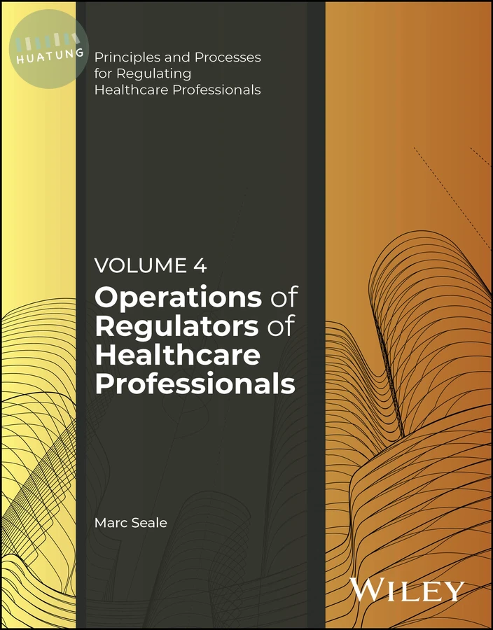 Operations of Regulators of Healthcare Professionals, Volume 4 