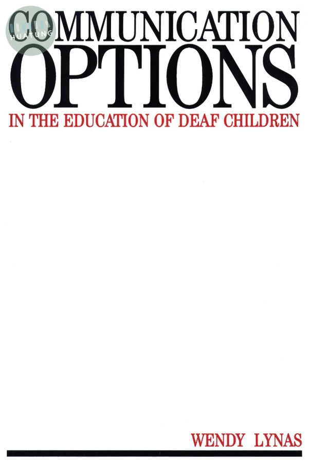 Communication Options in the Education of Deaf Children 