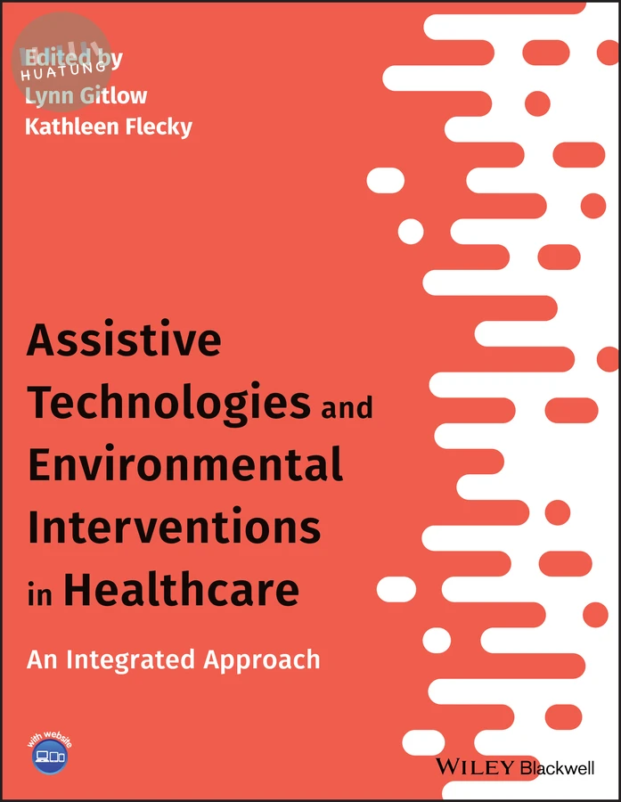 Assistive Technologies and Environmental Interventions in Healthcare 