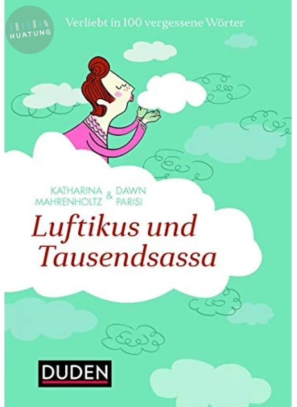 Luftikus & Tausendsassa: Verliebt in 100 vergessene Wörter 