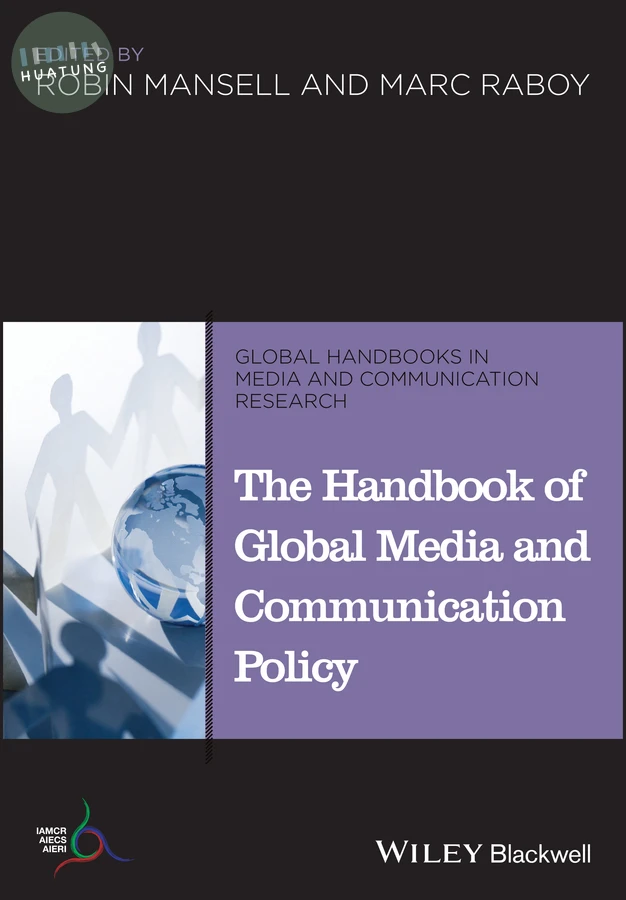The Handbook of Global Media and Communication Policy 