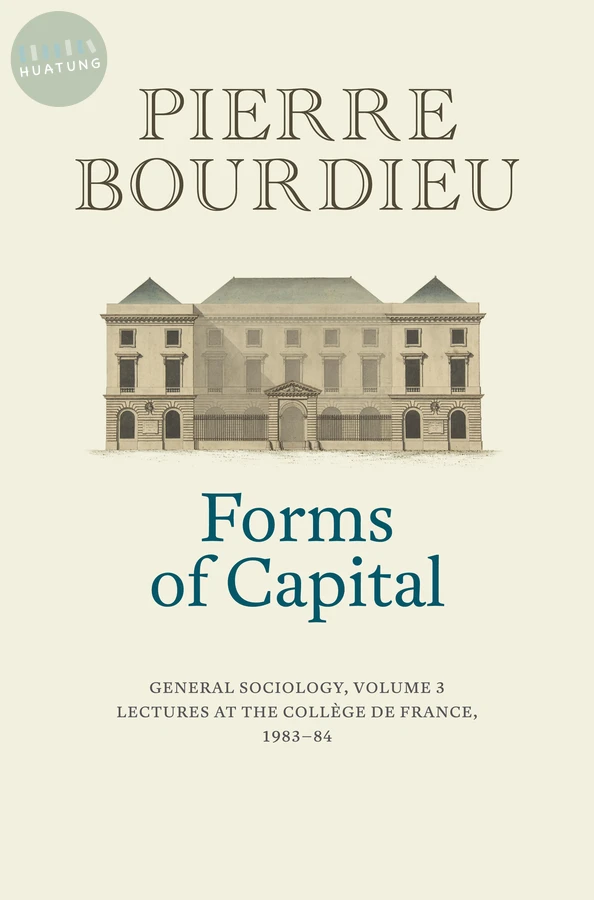 Forms of Capital: General Sociology, Volume 3 