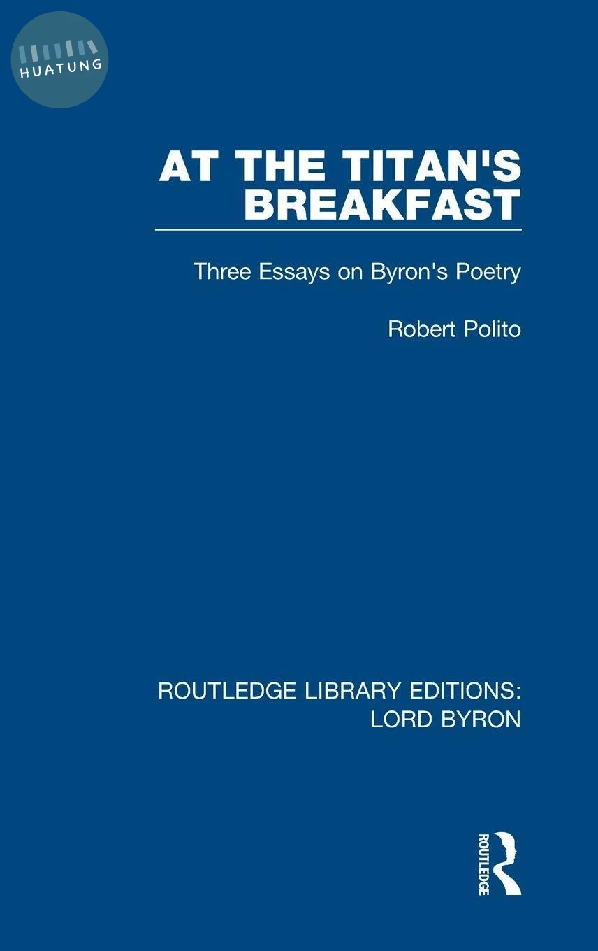 At the Titan's Breakfast: Three Essays on Byron's Poetry (1版)