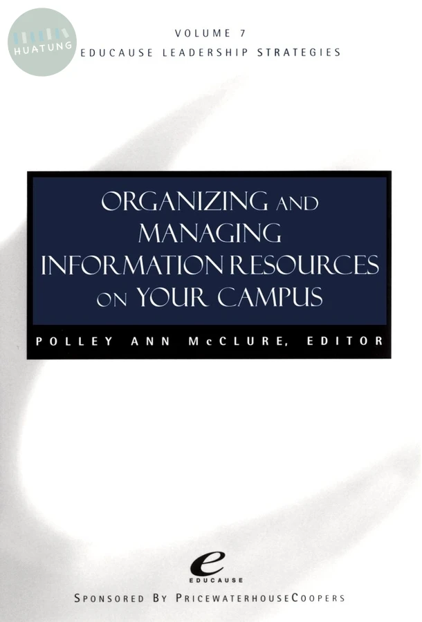 Educause Leadership Strategies, Organizing and Managing Information Resources on Your Campus 