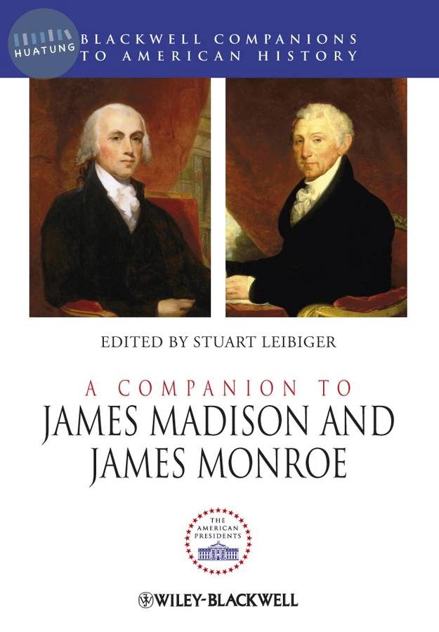 A Companion to James Madison and James Monroe 