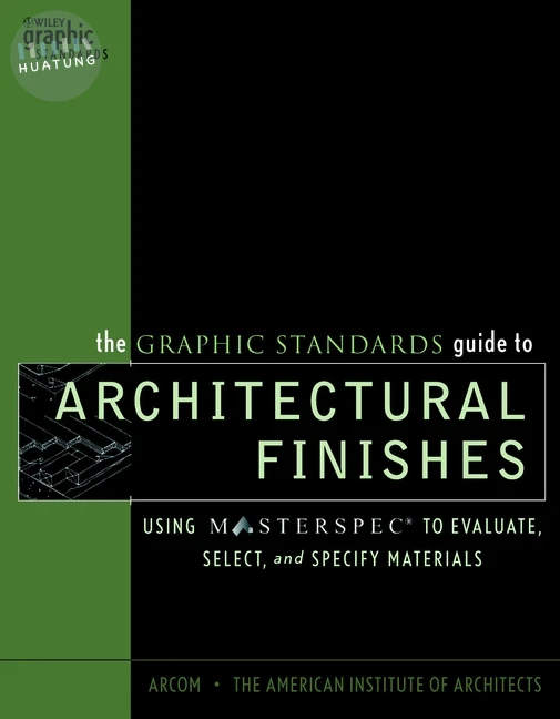 The Graphic Standards Guide to Architectural Finishes 