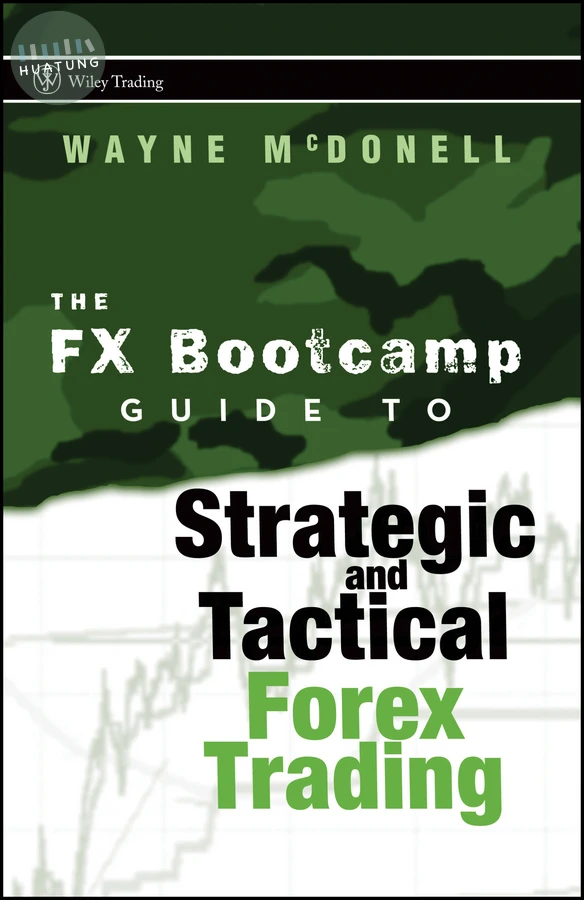 The FX Bootcamp Guide to Strategic and Tactical Forex Trading 