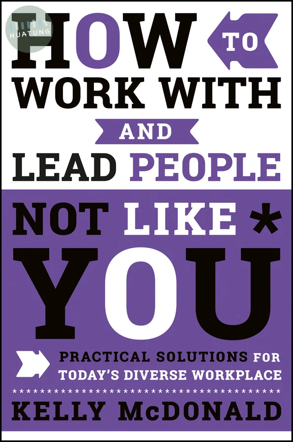How to Work With and Lead People Not Like You 