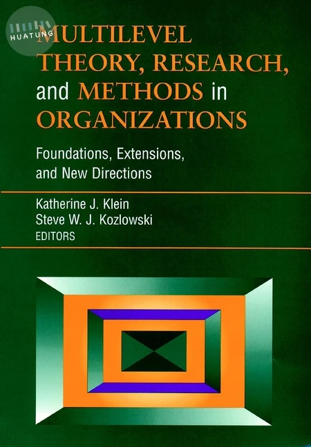 Multilevel Theory, Research, and Methods in Organizations 
