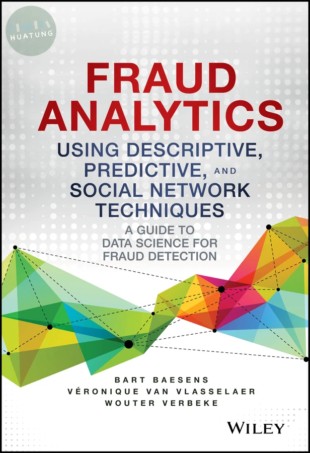 Fraud Analytics Using Descriptive, Predictive, and Social Network Techniques 