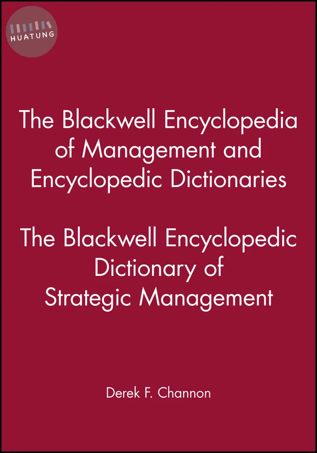 The Blackwell Encyclopedic Dictionary of Strategic Management 
