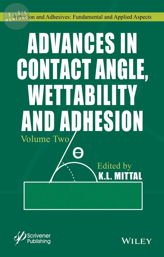 Advances in Contact Angle, Wettability and Adhesion, Volume 2 