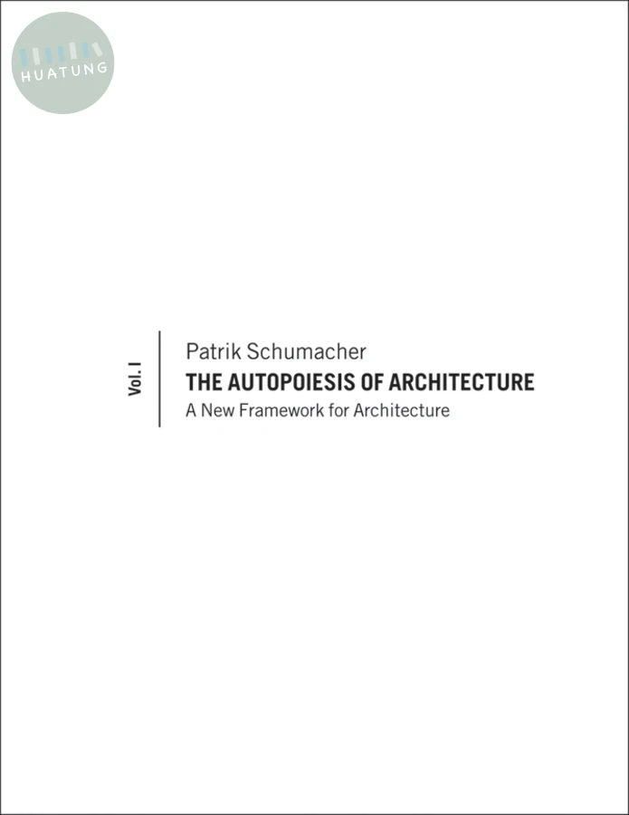 The Autopoiesis of Architecture, Volume I 