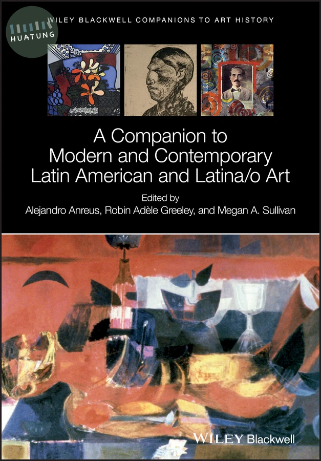 A Companion to Modern and Contemporary Latin American and Latina/o Art 