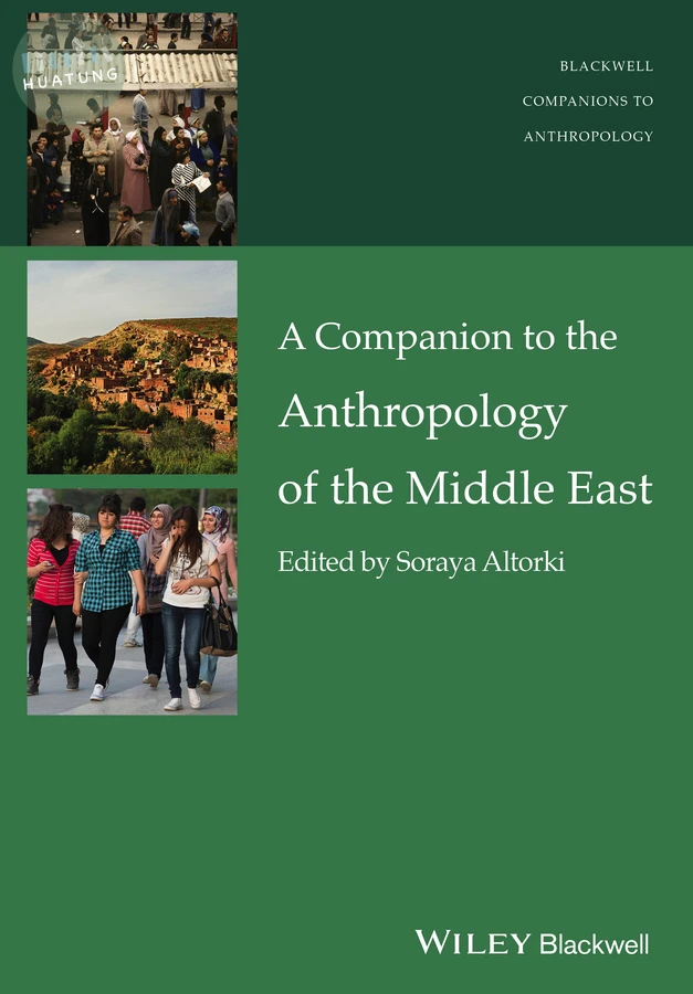 A Companion to the Anthropology of the Middle East 