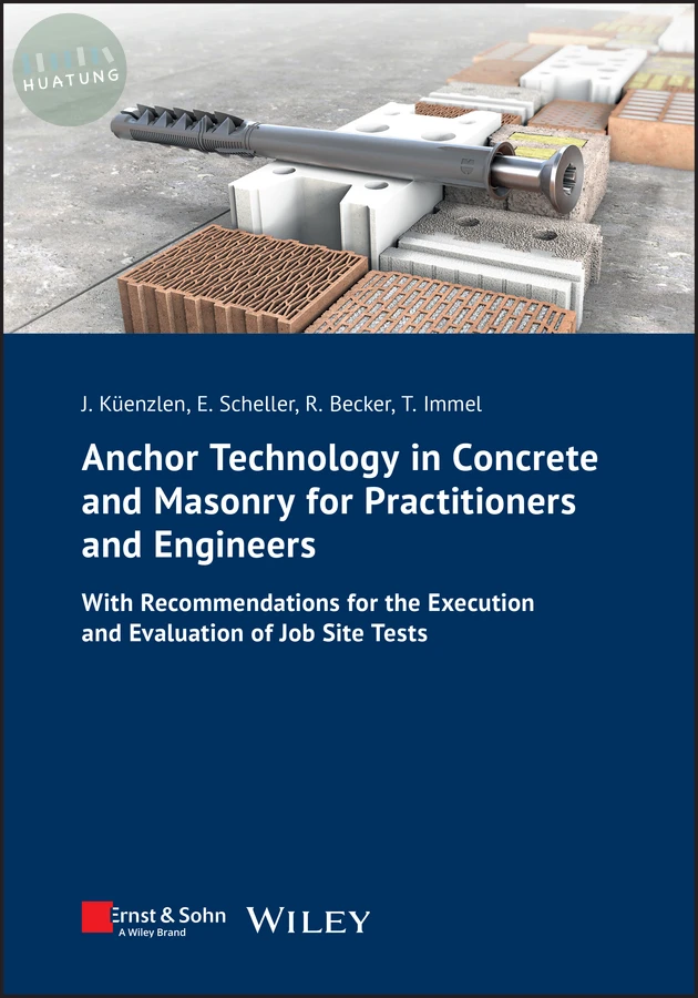 Anchor Technology in Concrete and Masonry for Practitioners and Engineers 