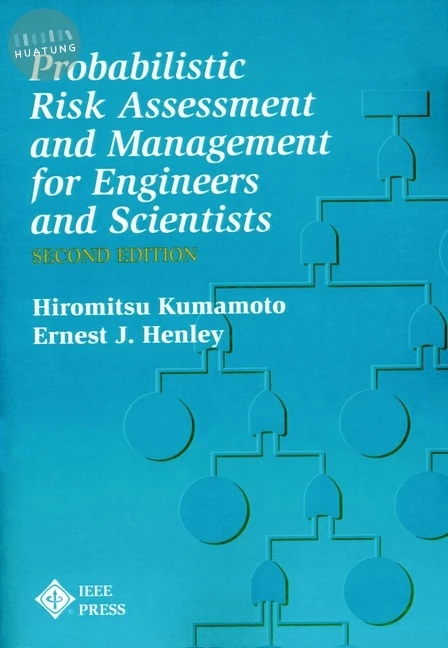 Probablistic Risk Assessment and Management for Engineers and Scientists 