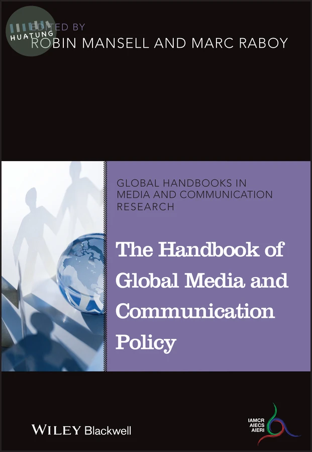 The Handbook of Global Media and Communication Policy 