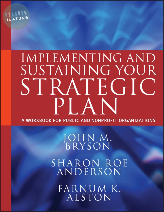 Implementing and Sustaining Your Strategic Plan 