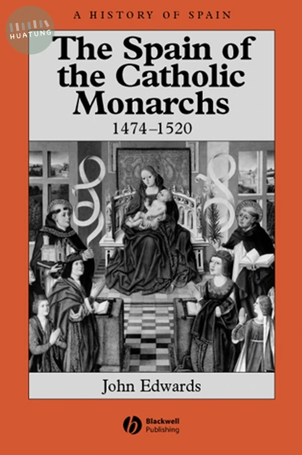 The Spain of the Catholic Monarchs 1474-1520 