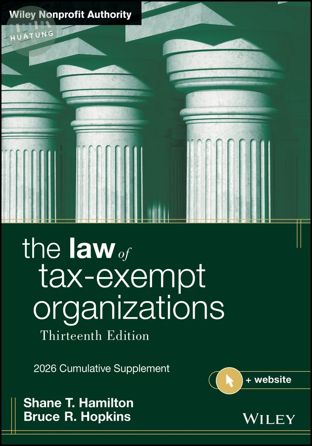 The Law of Tax-Exempt Organizations, 2026 Supplement 