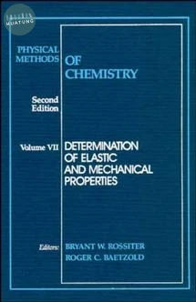 Physical Methods of Chemistry, Determination of Elastic and Mechanical Properties 
