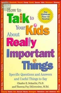 How to Talk to Your Kids About Really Important Things 