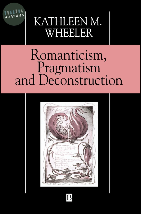 Romanticism, Pragmatism and Deconstruction 