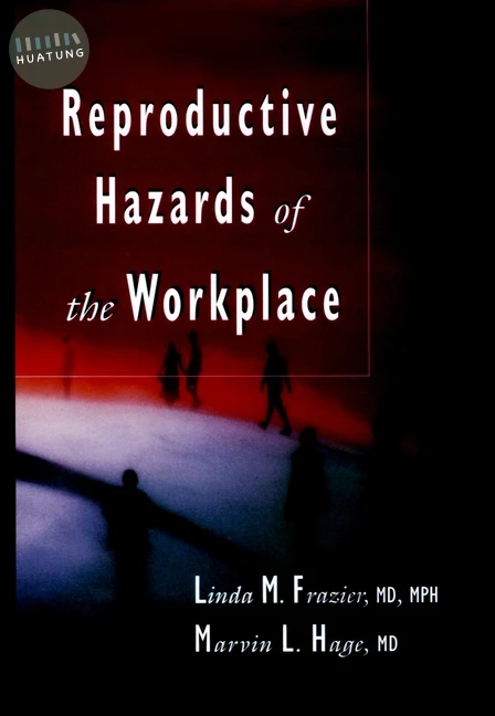 Reproductive Hazards of the Workplace 