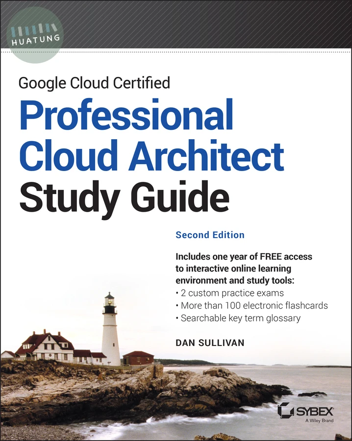 Google Cloud Certified Professional Cloud Architect Study Guide 