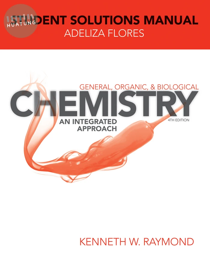 General, Organic, and Biological Chemistry: An Integrated Approach, 4e Student Solutions Manual 