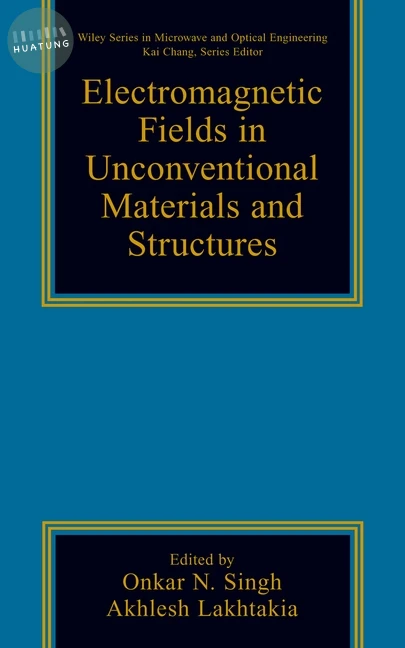 Electromagnetic Fields in Unconventional Materials and Structures 
