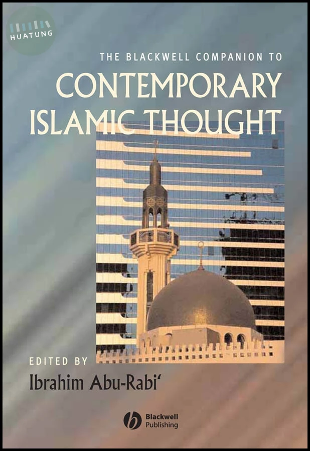 The Blackwell Companion to Contemporary Islamic Thought 