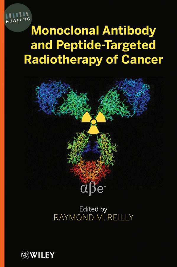 Monoclonal Antibody and Peptide-Targeted Radiotherapy of Cancer 