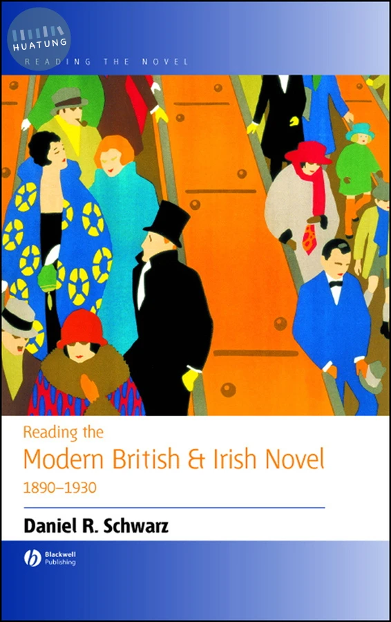 Reading the Modern British and Irish Novel 1890 - 1930 